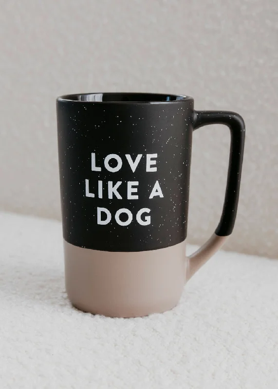 Love Like a Dog Coffee Mug